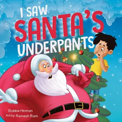 Láttam a Mikulás alsónadrágját: Egy vicces rímes karácsonyi történet 4-8 éves gyerekeknek - I Saw Santa's Underpants: A Funny Rhyming Christmas Story for Kids Ages 4-8