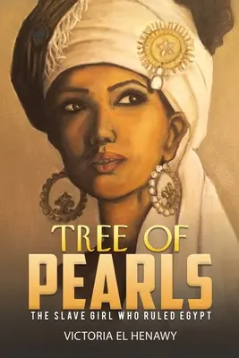 Gyöngyfa - A rabszolgalány, aki Egyiptomot uralta - Tree of Pearls - The slave girl who ruled Egypt