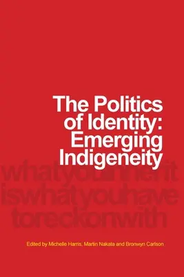 Az identitás politikája: Az indigenitás kialakulóban - The Politics of Identity: Emerging Indigeneity