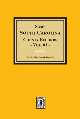 Néhány dél-karolinai megyei feljegyzés. (1. kötet) - Some South Carolina County Records. (Vol. #1)