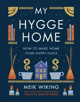 My Hygge Home - Hogyan tegyük az otthonunkat boldoggá? - My Hygge Home - How to Make Home Your Happy Place