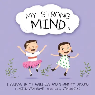 Erős elmém V: Hiszek a képességeimben és megállom a helyem - My Strong Mind V: I Believe In My Abilities And Stand My Ground