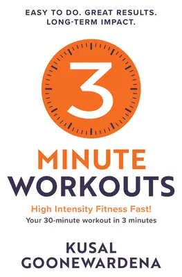 3 perc edzés: 3 perc edzés: High Intensity Fitness Fast!, A 30 perces edzés 3 percben - 3 Minute Workouts: High Intensity Fitness Fast!, Your 30-Minute Workout in 3 Minutes