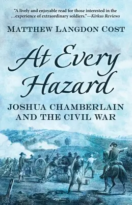 At Every Hazard: Joshua Chamberlain és a polgárháború - At Every Hazard: Joshua Chamberlain and the Civil War