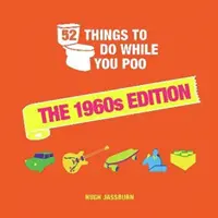 52 dolog, amit kakilás közben csinálhatsz - Az 1960-as évek kiadása - 52 Things to Do While You Poo - The 1960s Edition