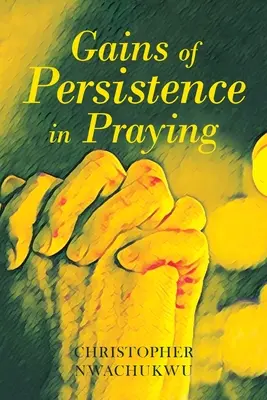 Az imádságban való kitartás haszna - Gains of Persistence in Praying
