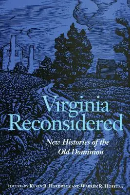 Virginia Reconsidered: A Régi Dominium új történetei - Virginia Reconsidered: New Histories of the Old Dominion