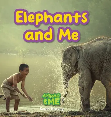 Elefántok és én: Állatok és én - Elephants and Me: Animals and Me