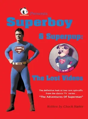 Superboy & Superpup (keménykötés): Az elveszett videók - Superboy & Superpup (hardback): The Lost Videos