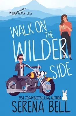 Séta a vadabb oldalon: A Steamy Small Town Romantic Comedy - Walk on the Wilder Side: A Steamy Small Town Romantic Comedy