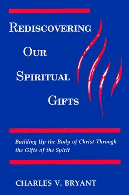 Lelki ajándékaink újrafelfedezése: Krisztus testének építése a Lélek ajándékai által - Rediscovering Our Spiritual Gifts: Building Up the Body of Christ through the Gifts of the Spirit