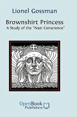 Brownshirt Princess: Tanulmány a náci lelkiismeretről - Brownshirt Princess: A Study of the Nazi Conscience