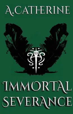 Halhatatlan elszakadás: Könyv: Második könyv - Immortal Severance: Book Two