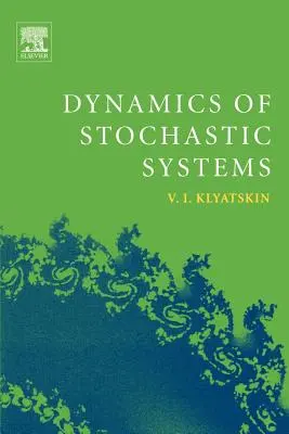 A sztochasztikus rendszerek dinamikája - Dynamics of Stochastic Systems