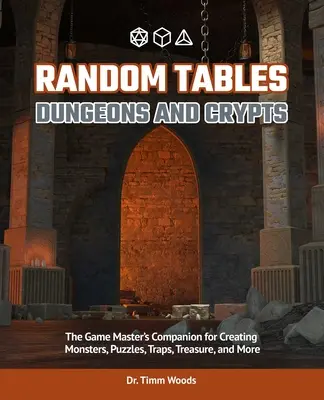 Random Tables: Dungeons and Lairs: The Game Master's Companion for Creating Secret Entrances, Rumors, Prisons, and More (A játékmester kézikönyve titkos bejáratok, pletykák, börtönök és más dolgok létrehozásához) - Random Tables: Dungeons and Lairs: The Game Master's Companion for Creating Secret Entrances, Rumors, Prisons, and More