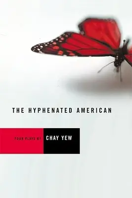 The Hyphenated American: Négy színdarab: Vörös, Olló, Egy gyönyörű ország és Csodaország. - The Hyphenated American: Four Plays: Red, Scissors, a Beautiful Country, and Wonderland