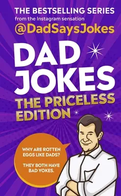Apás viccek: The Priceless Edition: A bestseller sorozat az Instagram szenzációtól - Dad Jokes: The Priceless Edition: The Bestselling Series from the Instagram Sensation