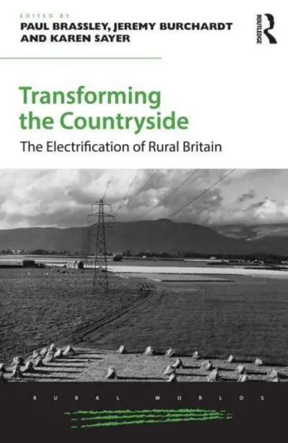 A vidék átalakítása: The Electrification of Rural Britain - Transforming the Countryside: The Electrification of Rural Britain