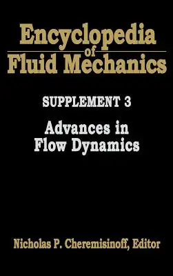 Az áramlástan enciklopédiája: Supplement 3: Advances in Flow Dynamics (Az áramlásdinamika haladásai) - Encyclopedia of Fluid Mechanics: Supplement 3: Advances in Flow Dynamics