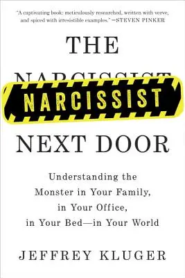 A nárcisztikus szomszéd: A szörny megértése a családodban, az irodádban, az ágyadban - a te világodban - The Narcissist Next Door: Understanding the Monster in Your Family, in Your Office, in Your Bed-In Your World