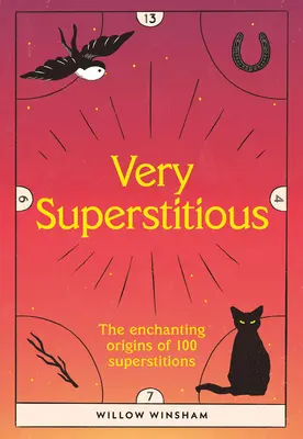 Nagyon babonás: 100 babona a világ minden tájáról - Very Superstitious: 100 Superstitions from Around the World