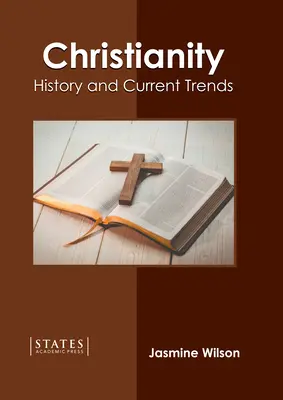 Kereszténység: A kereszténység: Történelem és jelenlegi tendenciák - Christianity: History and Current Trends