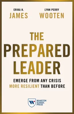 A felkészült vezető: Bármilyen válságból a korábbinál is rugalmasabban kerüljön ki - The Prepared Leader: Emerge from Any Crisis More Resilient Than Before