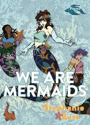 Hableányok vagyunk: Versek - We Are Mermaids: Poems