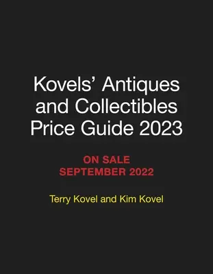 Kovels' Antiques and Collectibles Price Guide 2023 (Kovels' Antiques and Collectibles Price Guide 2023) - Kovels' Antiques and Collectibles Price Guide 2023