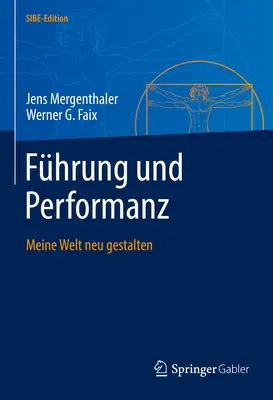 Fhrung Und Performanz: Meine Welt Neu Gestalten (Fhrung Und Performanz: Meine Welt Neu Gestalten) - Fhrung Und Performanz: Meine Welt Neu Gestalten