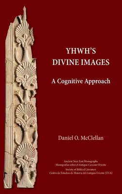 YHWH isteni képei: Egy kognitív megközelítés - YHWH's Divine Images: A Cognitive Approach