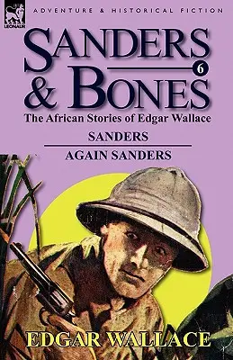 Sanders & Bones - Az afrikai kalandok: 6-Sanders & Ismét Sanders - Sanders & Bones-The African Adventures: 6-Sanders & Again Sanders