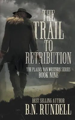 Az ösvény a megtorláshoz: Egy klasszikus western sorozat - The Trail to Retribution: A Classic Western Series