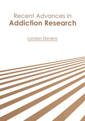 A függőségi kutatás legújabb eredményei - Recent Advances in Addiction Research