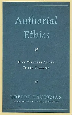 Szerzői etika: Hogyan élnek vissza az írók a hivatásukkal - Authorial Ethics: How Writers Abuse Their Calling