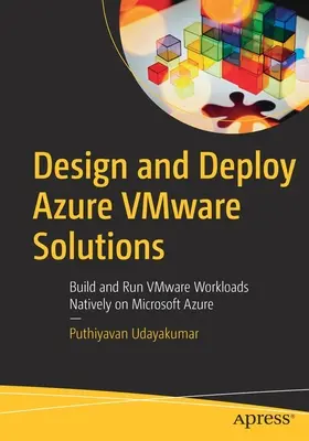 Azure Vmware megoldások tervezése és telepítése: Vmware-munkaterhelések natív építése és futtatása a Microsoft Azure-on - Design and Deploy Azure Vmware Solutions: Build and Run Vmware Workloads Natively on Microsoft Azure