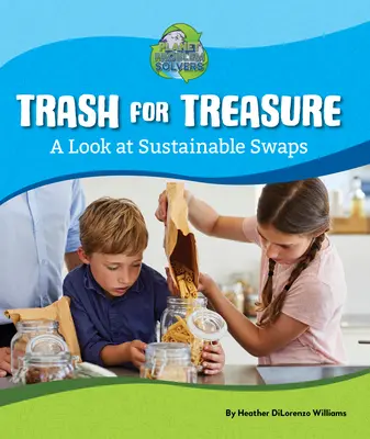 Trash for Treasure: Egy pillantás a fenntartható csereprogramokra - Trash for Treasure: A Look at Sustainable Swaps