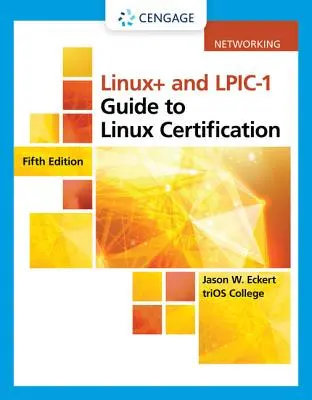 Linux+ and Lpic-1 Guide to Linux Certification, Loose-Leaf Version (Linux+ és Lpic-1 útmutató a Linux tanúsításhoz, kötetlen változat) - Linux+ and Lpic-1 Guide to Linux Certification, Loose-Leaf Version