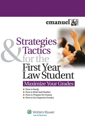 Stratégiák és taktikák az elsőéves joghallgatók számára: Maximáld a jegyeidet - Strategies and Tactics for the First Year Law Student: Maximize Your Grades