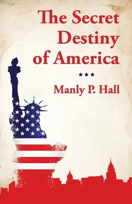 Amerika titkos sorsa - The Secret Destiny of America