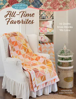 Moda All-Stars - All-Time Favorites: 14 Quilts from Blocks We Love (Minden idők kedvencei: 14 Quilts from Blocks We Love) - Moda All-Stars - All-Time Favorites: 14 Quilts from Blocks We Love