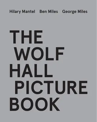 A Wolf Hall képeskönyv - The Wolf Hall Picture Book