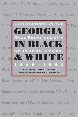 Georgia in Black and White: Egy déli állam faji kapcsolatainak feltárása, 1865-1950 - Georgia in Black and White: Explorations in Race Relations of a Southern State, 1865-1950