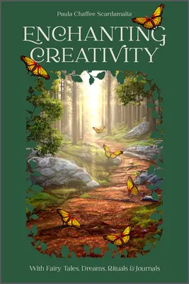 Varázslatos kreativitás: Hogyan ébreszthetik fel kreatív énedet a mesék, álmok, rituálék és a naplózás? - Enchanting Creativity: How Fairy Tales, Dreams, Rituals & Journaling Can Awaken Your Creative Self