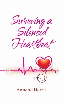 Túlélni egy elhallgatott szívdobbanást - Surviving A Silenced Heartbeat