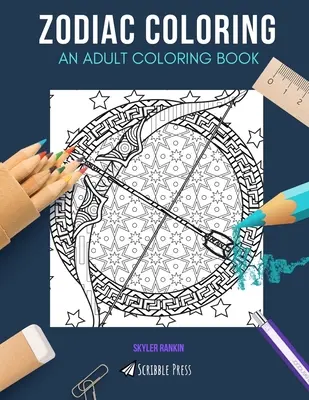 Zodiac Coloring: EGY FELNŐTT SZÍNEZŐKÖNYV: Színezőkönyvek: Asztrológia és kristályok - 2 színezőkönyv 1-ben - Zodiac Coloring: AN ADULT COLORING BOOK: Astrology & Crystals - 2 Coloring Books In 1