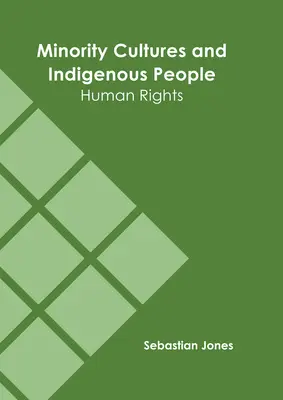 Kisebbségi kultúrák és őslakosok: emberi jogok - Minority Cultures and Indigenous People: Human Rights