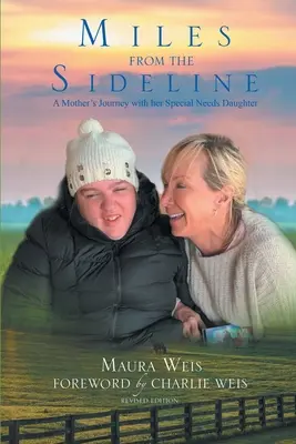 Miles From The Sideline: Egy anya utazása különleges igényű lányával - Miles From The Sideline: A Mother's Journey With Her Special Needs Daughter