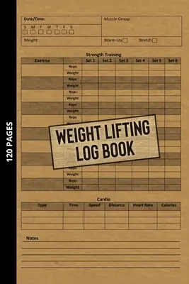 Súlyemelő naplókönyv: Edzésnapló kezdőknek és azon túl, Fitness napló férfiaknak és nőknek, Személyes edzésfüzet az erőnléti tra - Weight Lifting Log Book: Workout Journal for Beginners & Beyond, Fitness Logbook for Men and Women, Personal Exercise Notebook for Strength Tra