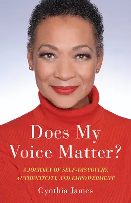 Does My Voice Matter?: A Journey of Self-Discovery, Authenticity, and Empowerment (A hangom számít?: Az önfelfedezés, a hitelesség és a felhatalmazás utazása) - Does My Voice Matter?: A Journey of Self-Discovery, Authenticity, and Empowerment